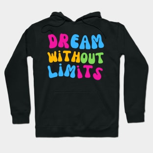 Dream Without Limits Hoodie